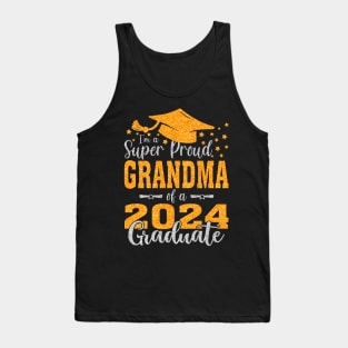 I'm A Super Proud Grandma Of A 2024 Graduate Tank Top